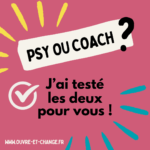 23/01/2024 - Psy ou coach ? J'ai testé les 2 pour vous !